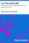 [Gutenberg 35366] • Tom Clark and His Wife / Their Double Dreams, And the Curious Things that Befell Them Therein; Being the Rosicrucian's Story